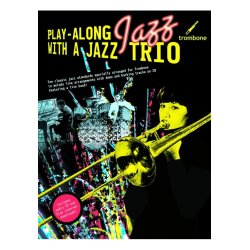 Play-Along Jazz With A Jazz Trio: Trombone (Book And CD)