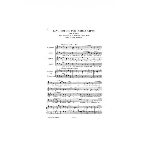 Wilbye, J Love Not Me For Comely Grace Satb