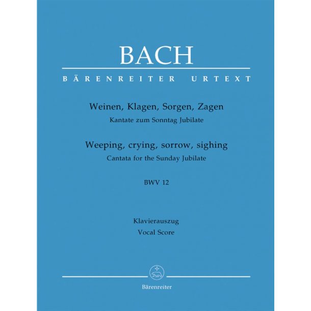 Cantata BWV 12 Weinen, Klagen, Sorgen, Zagen : Cantata for the Sunday Jubilate