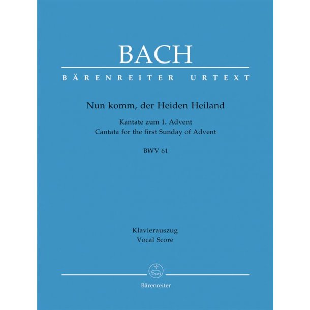 Cantata BWV 61 Nun Komm : Cantata for the First Sunday of Advent
