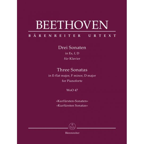 Three Sonates For Pianoforte : WoO 47 Kurf&uuml;rsten Sonatas