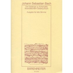Die Ges&auml;nge zu G.Chr.Schemellis Gesangbuch und 6 Lieder aus dem Klavierb&uuml;chlein f&uuml;r Anna Magdalena - Bach, Johann Sebastian