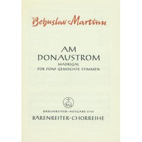 Am Donaustrome : Madrigal I nach einem mährischen Volkslied deutsche Übertragung