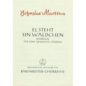 Ej, steht ein Waldchen : Madrigal II nach einem mährischen Volkslied deutsche Übertragung