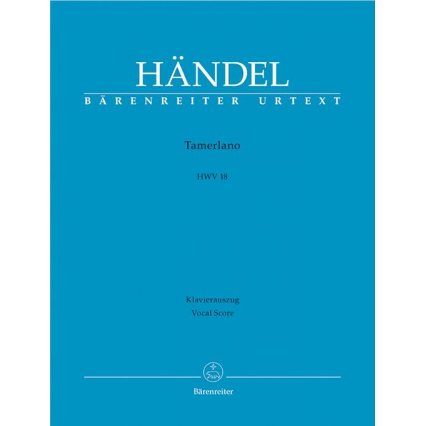 Tamerlano HWV 18 : Dramma per musica in thre acts