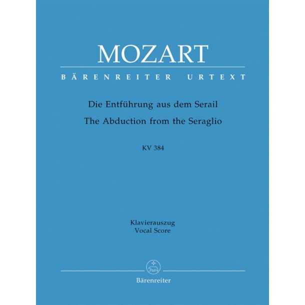 Die Entf&uuml;hrung Aus Dem Serail : German singspiel in three acts