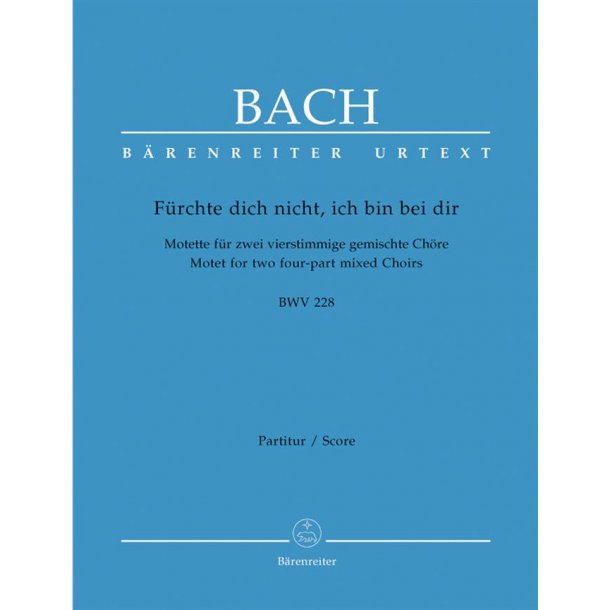 Motet No.4 'F&uuml;rchte Dich Nicht, Ich Bin Bei Dir' : Motet for two four-part mixed choirs