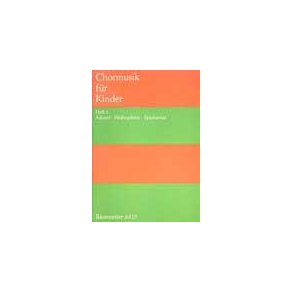 Chormusik für Kinder 1 : Advent Weihnachten Epiphanias