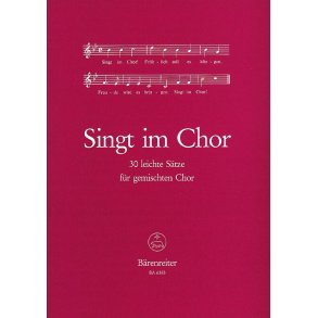 Singt im Chor : 30 leichte Sätze für drei- bis fünfstimmigen Chor