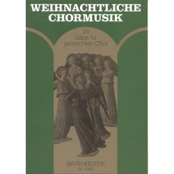 Weihnachtliche Chormusik : 24 S&auml;tze aus dem 16. bis 20. Jahrhundert