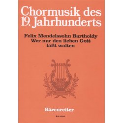 Wer nur den lieben Gott l&auml;&szlig;t walten - Mendelssohn Bartholdy, Felix
