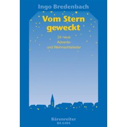 Vom Stern geweckt : 24 neue Advents- und Weihnachtslieder und zwei Zugaben