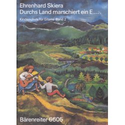 Kinderschule f&uuml;r Gitarre, Band 2: Durchs Land marschiert ein E.... - Skiera, Ehrenhard