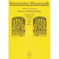 Neue Junktims&auml;tze zu bekannten Chors&auml;tzen vornehmlich des 17. Jahrhunderts mit Hinweisen auf 4stimmige Chorals&auml;tze im EG - Ehmann, Heinrich
