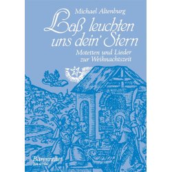 Lass leuchten uns dein Stern : 7 Motetten und Lieder zur Weihnachtszeit