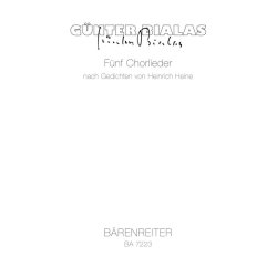 Funf Chorlieder nach Gedichten von Heinrich Heine