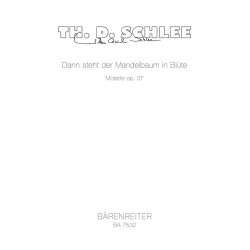 Dann steht der Mandelbaum in Blute : Motette f&uuml;r vier- bis achtstimmigen gemischten Chor a cappella