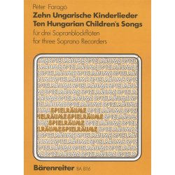 10 Ungarische Kinderlieder - Farag&oacute;, P&eacute;ter