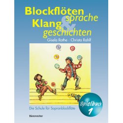 Blockfl&ouml;tensprache und Klanggeschichten. Spielbuch - Rothe, Gisela / Rahlf, Christa