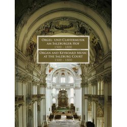 Organ and Keyboard Music at the Salzburg Court 1500 - 1800 - 