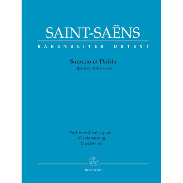 Samson et Dalila : Opera in three acts