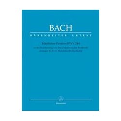 St Matthew Passion - Bach, Johann Sebastian / Mendelssohn Bartholdy, Felix