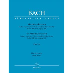 St. Matthew Passion : Arranged by Felix Mendelssohn Bartholdy Berlin 1829 and Leipzig 1841