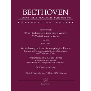 33 Variations on a Waltz op. 120 and Variations : on a Given Theme Most Excellent Composers and Virtuosos Diabelli Variations
