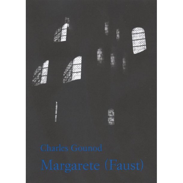 Margarete - Faust : Opera in four acts