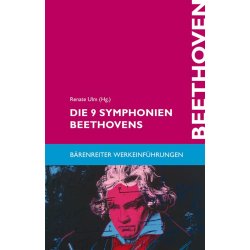 Die 9 Symphonien Beethovens : Entstehung, Deutung, Wirkung