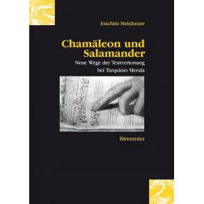 Chamaleon und Salamander : Neue Wege der Textvertonung bei Tarquinio Merula 1595-1665