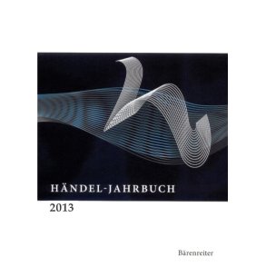 Händel-Jahrbuch 2013, 59. Jahrgang