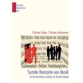 Soziale Horizonte von Musik : Ein kommentiertes Lesebuch zur Musiksoziologie