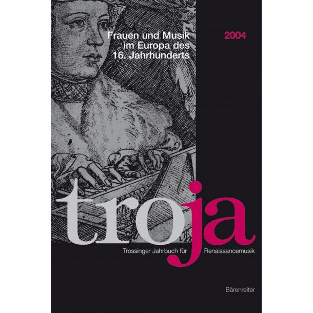 Frauen und Musik im Europa des 16. Jahrhunderts : Infrastrukturen - Aktivit&auml;ten - Motivationen