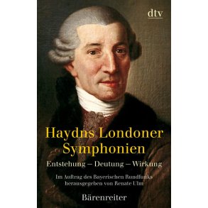 Haydns Londoner Symphonien : Entstehung - Deutung - Wirkung