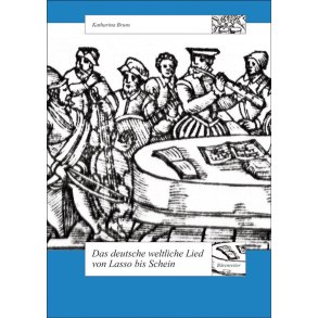 Das deutsche weltliche Lied von Lasso bis Schein