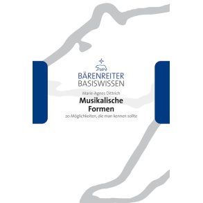 Musikalische Formen : 20 Möglichkeiten, die man kennen sollte