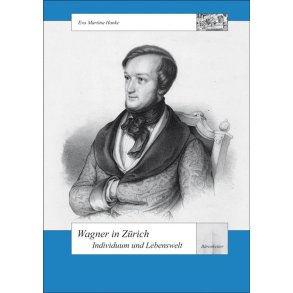 Wagner in Zurich - Individuum und Lebenswelt