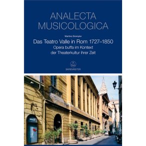 Das Teatro Valle in Rom 1727-1850 : Opera buffa im Kontext der Theaterkultur ihrer Zeit