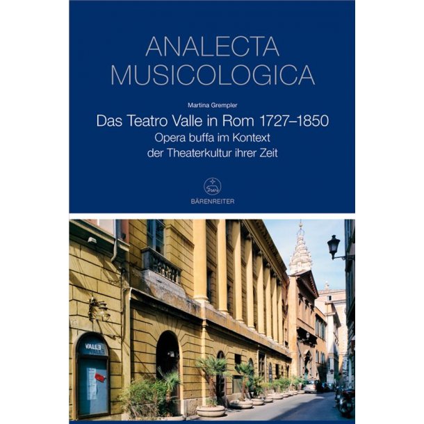 Das Teatro Valle in Rom 1727-1850 : Opera buffa im Kontext der Theaterkultur ihrer Zeit