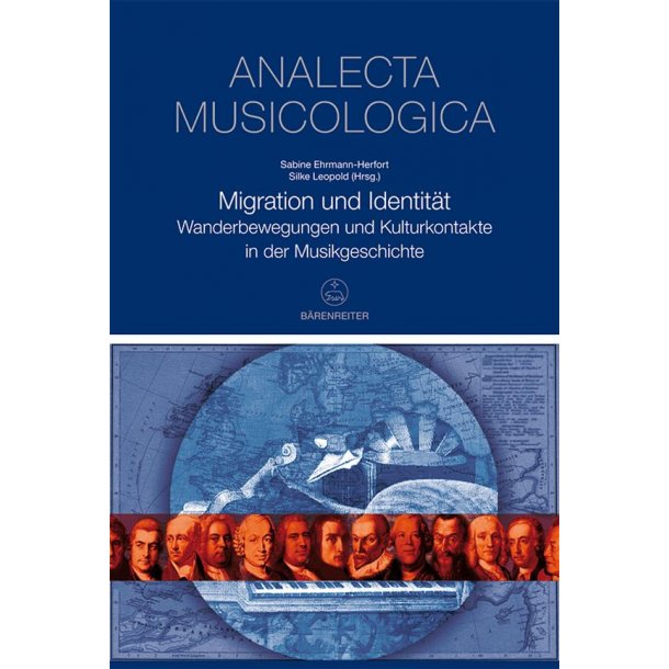 Migration und Identit&auml;t : Wanderbewegungen und Kulturkontakte in der Musikgeschichte