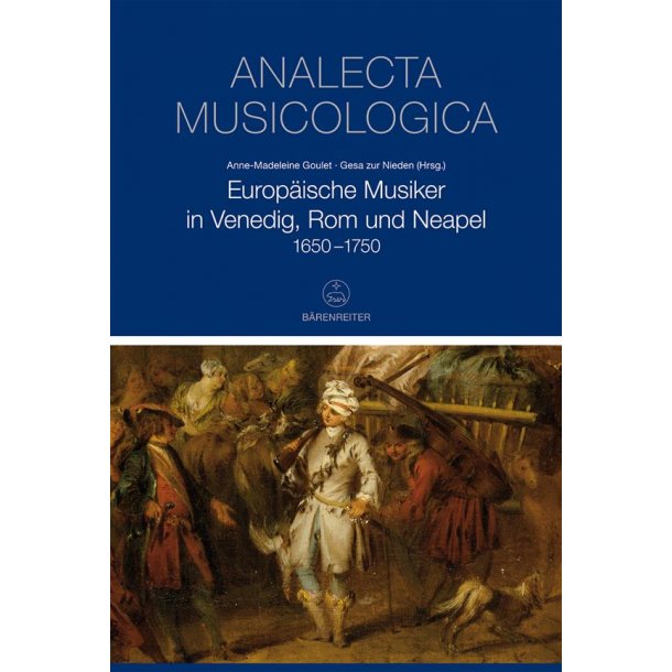 Europ&auml;ische Musiker in Venedig, Rom und Neapel