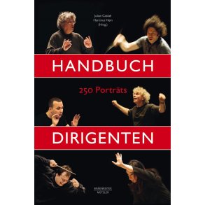 Handbuch Dirigenten : 250 Portraits