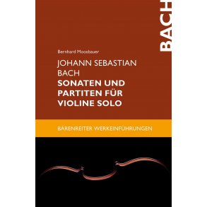 Johann Sebastian Bach: Sonatas und Partitas : for Violin Solo