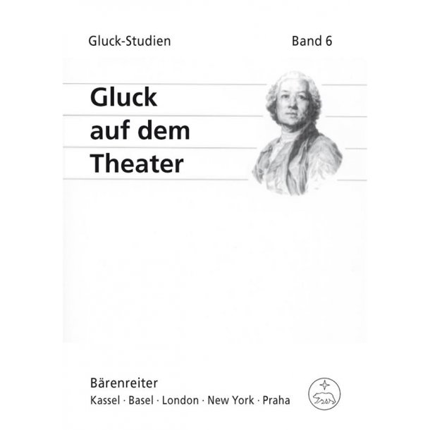 Gluck auf dem Theater : N&uuml;rnberg, 7.-10. M&auml;rz 2008 Kongressbericht