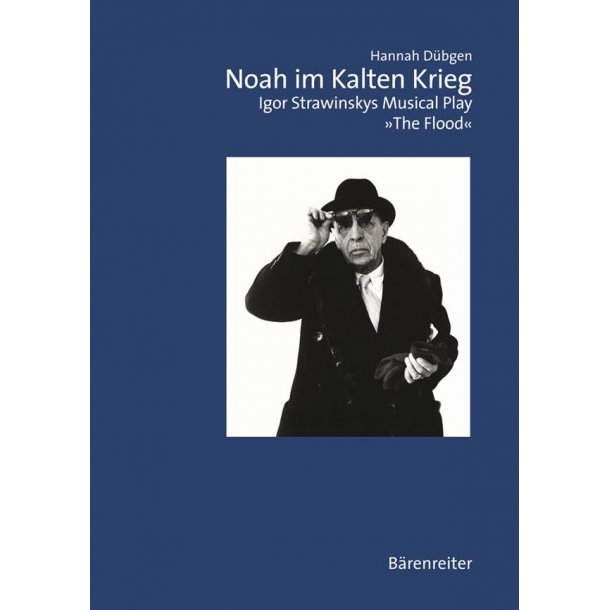 Noah im Kalten Krieg : Igor Strawinskys musical play The Flood