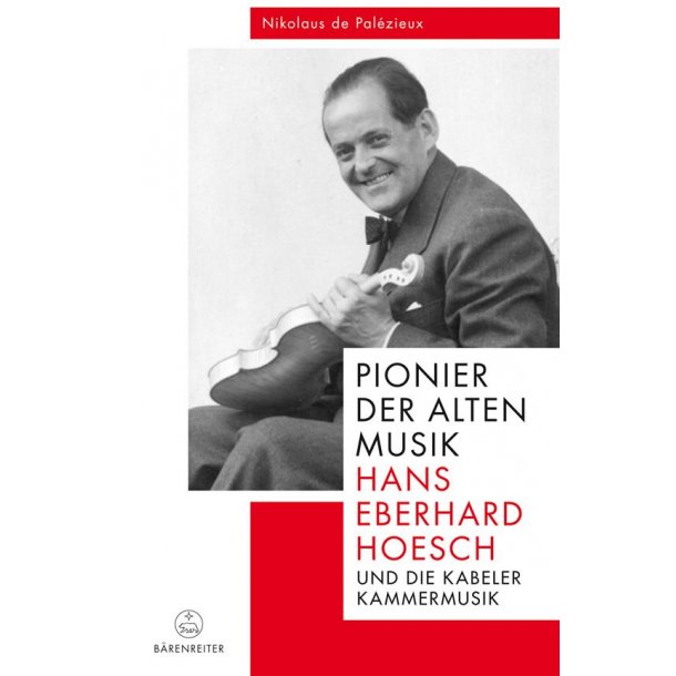 Pionier der Alten Musik : Hans Eberhard Hoesch und die Kabeler Kammermusik
