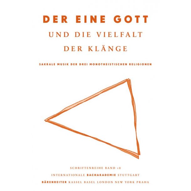 Der eine Gott und die Vielfalt der Kl&auml;nge : Der eine Gott und die Vielfalt der Kl&auml;nge