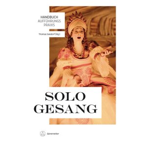 Handbuch Aufführungspraxis Sologesang
