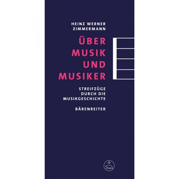 &Uuml;ber Musik und Musiker : Streifz&uuml;ge durch die Musikgeschichte-